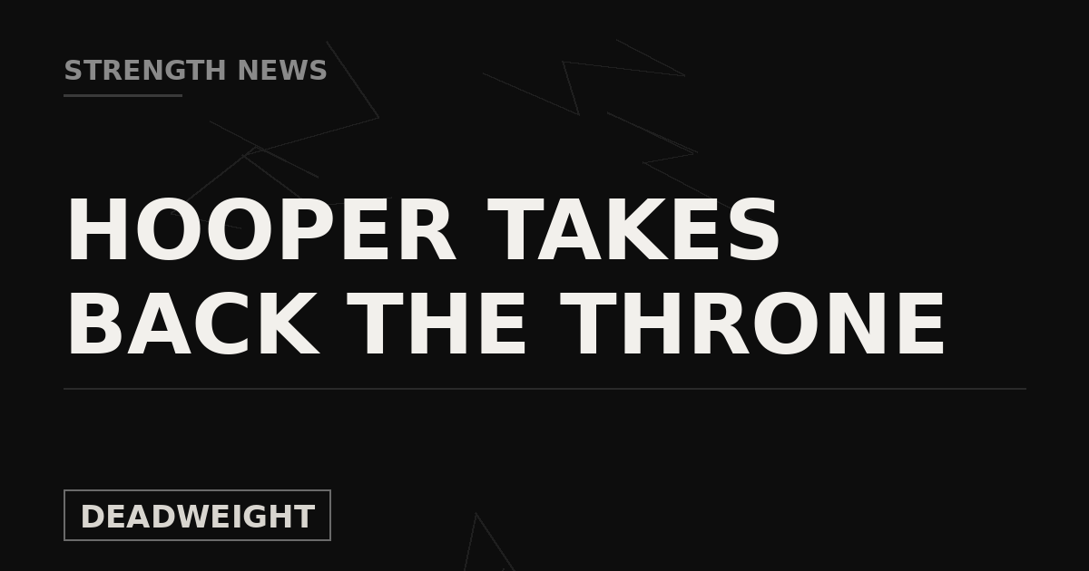 Deadweight Strength News cover reading Hooper Takes Back The Throne