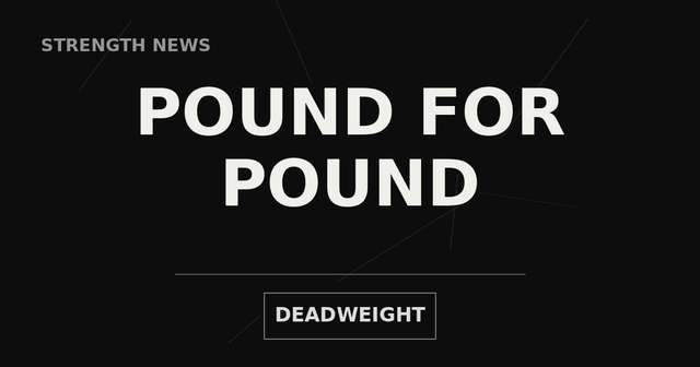 Deadweight Strength News cover reading Pound For Pound on a black cracked background