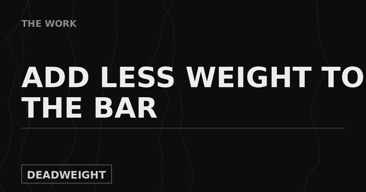 Deadweight The Work cover reading Add Less Weight To The Bar