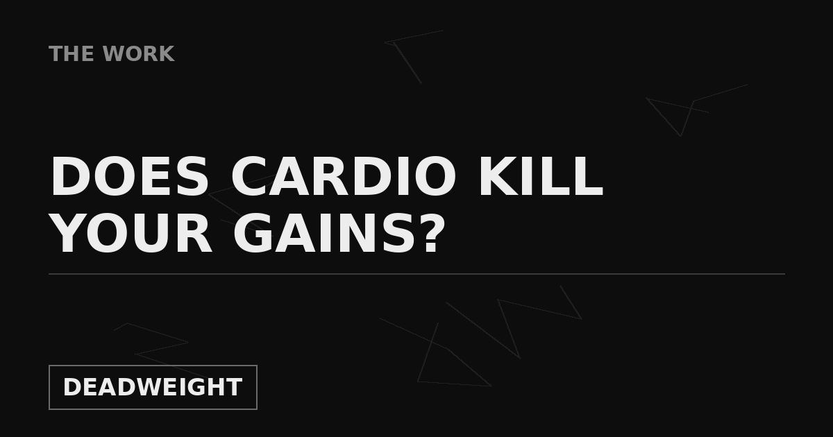Deadweight The Work cover reading Does Cardio Kill Your Gains