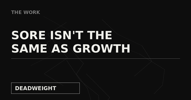 Deadweight The Work cover: sore isn't the same as growth