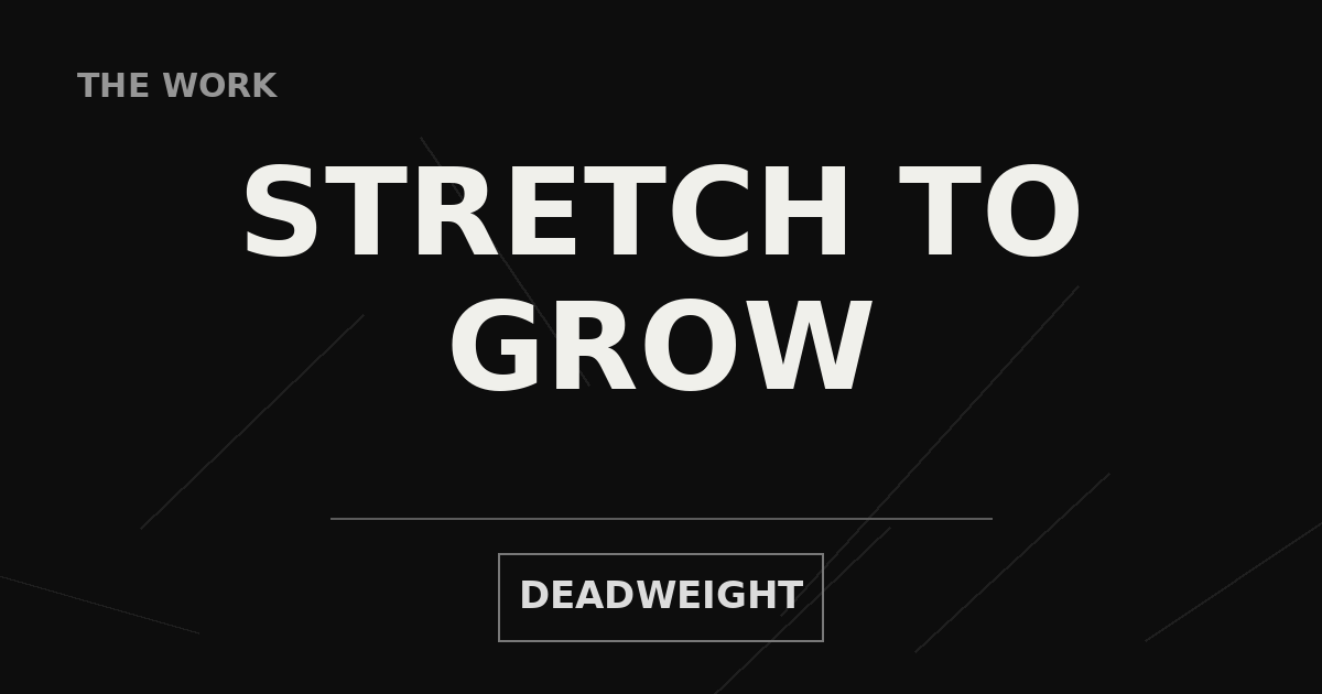 Deadweight The Work cover reading Stretch To Grow on a black cracked background