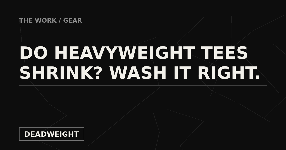 Deadweight guide: do heavyweight t-shirts shrink and how to wash one so it doesn't