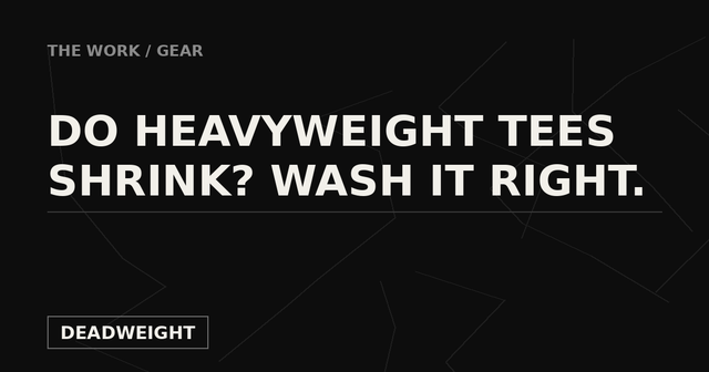 Deadweight guide: do heavyweight t-shirts shrink and how to wash one so it doesn't