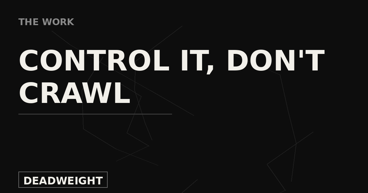 The Work cover graphic reading Control It, Don't Crawl on a near-black Deadweight background