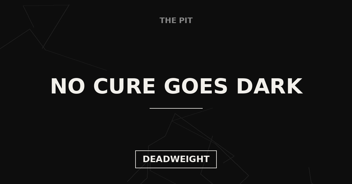 The Pit cover graphic: No Cure Goes Dark — Deadweight