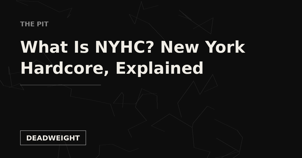 THE PIT — What Is NYHC? New York Hardcore, Explained, Deadweight Supply Co.
