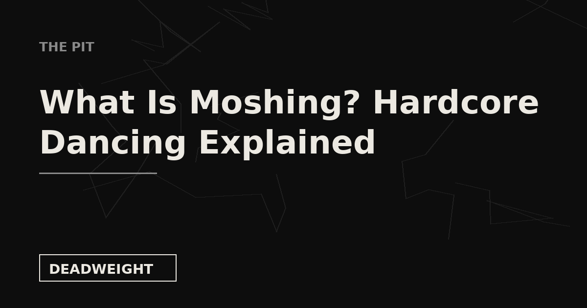 THE PIT - What Is Moshing, Deadweight Supply Co.