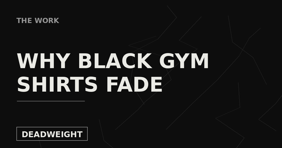 Why black gym shirts fade — Deadweight heavyweight tee buying guide cover